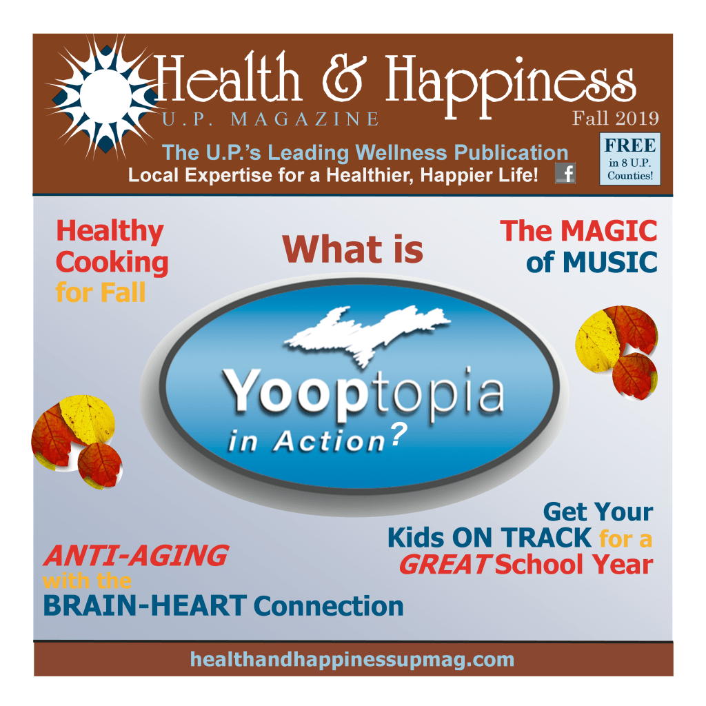 U.P. wellness publication, U.P. holistic health publication, U.P. health magazine, U.P. holistic health magazine, U.P. wellness magazine, holistic health in the U.P., holistic health in MI's Upper Peninsula, wellness publication in MI's Upper Peninsula